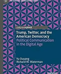 Trump, Twitter, and the American Democracy: Political Communication in the Digital Age - eBook